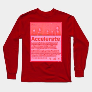 Don’t Wait. Accelerate. #1 Long Sleeve T-Shirt